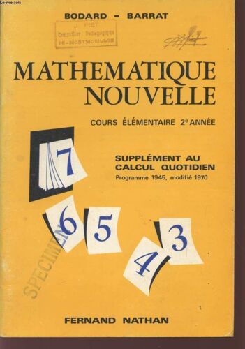 Mathematique Nouvelle - Cours Elementaire 2è Annee - Supplement Au Calcul Au Quotidien - Programme 1945, Modifie 1970.