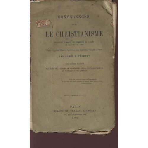Conferences Sur Le Christianisme - Prechees Pendant Les Stations De Careme De 1879 Et De 1880 - Dans L'eglise Saint-Antoine Des Quinze-Vingts A Paris - Deuxieme Partie Precedee Des Lettres ...