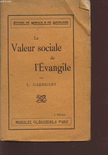 La Valeur Sociale De L'evangile - Etudes De Morale Et De Sociologie.