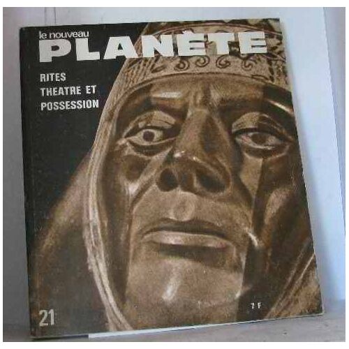 Planète N°21 Rites Théâtre Et Possession