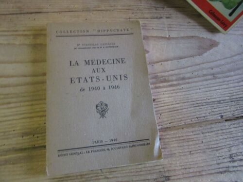 Dr Stanislas Lassalle, En Collaboration Avec Le Dr A. Gottschalk. La Médecine Aux États-Unis De 1940 À 1946 [Reliure Inconnue] [Jan 01, 1946] Lassalle