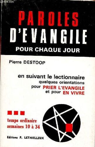 Paroles D Évangile Pour Chaque Jour En Suivant Le Lectionnaire Quelques Orientations Pour Prier L Évangile Et Pour En Vivre - Temps Ordinaire Semaines 10 À 34 - Collection Liturgie Et Oraison.