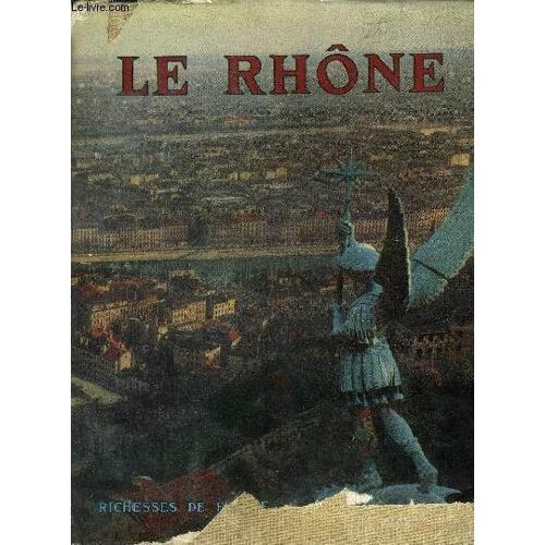 Le Rhône , Collectoin Richesses De France