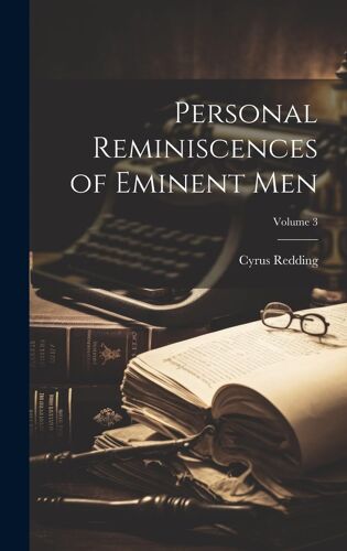 Personal Reminiscences Of Eminent Men; Volume 3