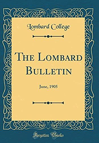 The Lombard Bulletin: June, 1905 (Classic Reprint)