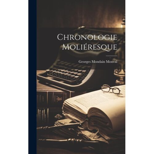 Chronologie Moliéresque