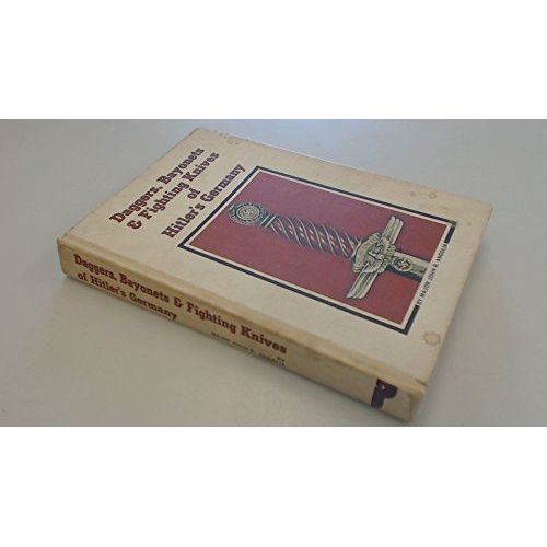 Daggers Bayonets & Fighting Knives Of Hitler's Germany Jr Angolia