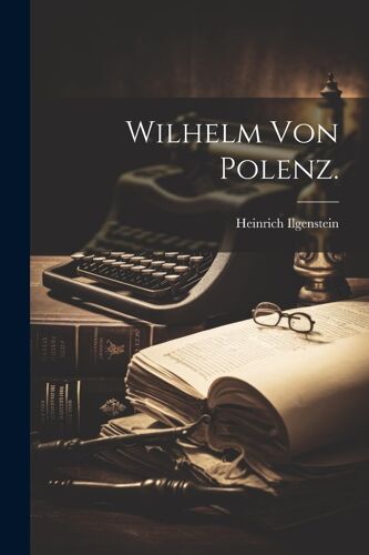 Wilhelm Von Polenz.