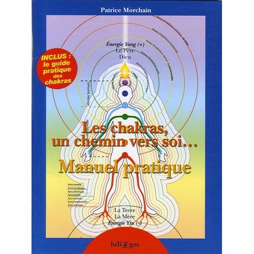 Manuel Pratique "Les Chakras, Un Chemin Vers Soi