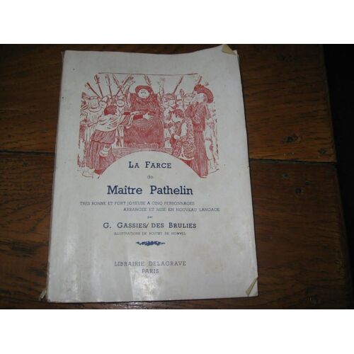 La Farce De Maître Pathelin Très Bonne Et Fort Joyeuse À Cinq Personnages, Arrangée Et Mise En Nouveau Langage Par Gassies Des Brulies