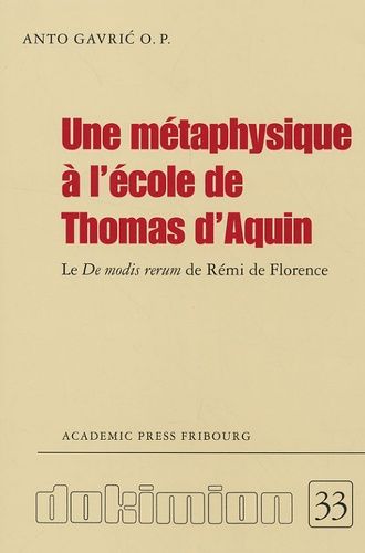 Une Métaphysique À L'école De Thomas D'aquin - Le De Modis Rerum De Rémi De Florence O.P