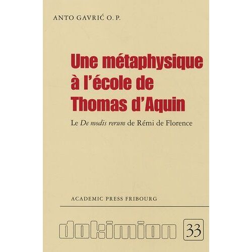 Une Métaphysique À L'école De Thomas D'aquin - Le De Modis Rerum De Rémi De Florence O.P