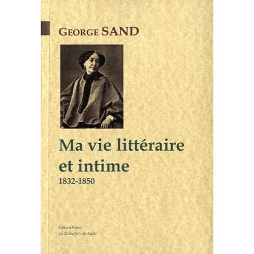 Ma Vie Littéraire Et Intime - 1832-1850