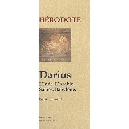 Darius - L'inde, L'arabie, Samos, Babylone