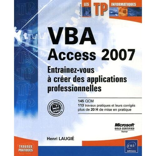 Vba Access 2007 - Entraînez-Vous À Créer Des Applications Professionnelles
