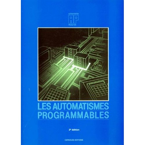 Les Automatismes Programmables - 2ème Édition