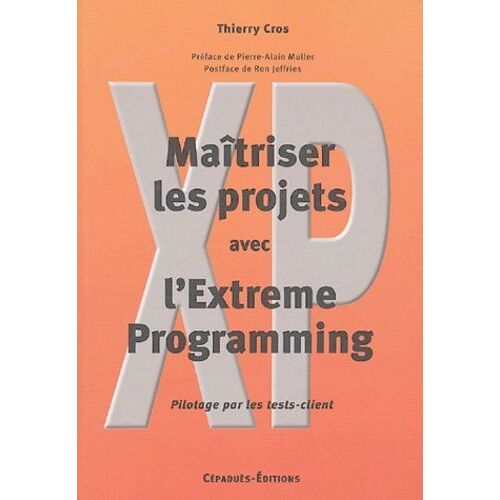 Maîtriser Les Projets Avec L'extreme Programming - Pilotage Par Les Tests-Client