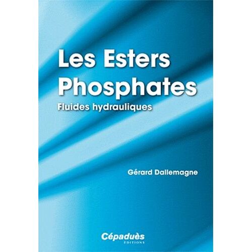 Les Esters Phosphates - Fluides Hydrauliques