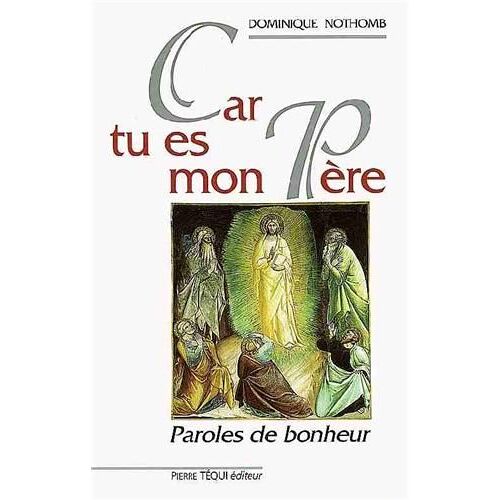 Car Tu Es Mon Père Ou Paroles De Bonheur