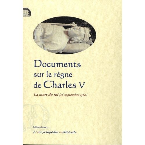 Documents Sur Le Règne De Charles V - La Mort Du Roi (16 Septembre 1380)