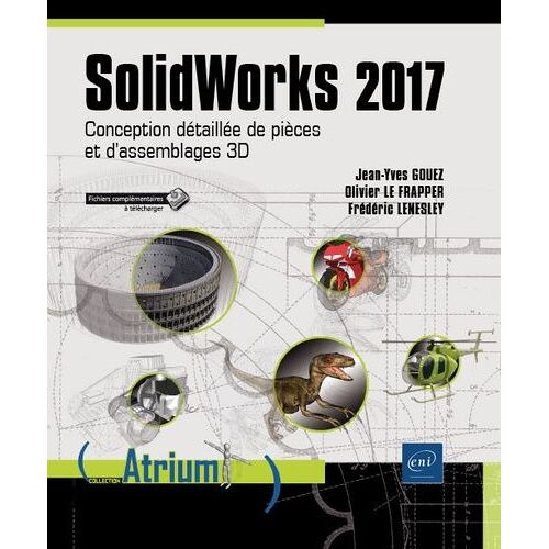 Solidworks 2017 - Conception Détaillée De Pièces Et D'assemblages 3d