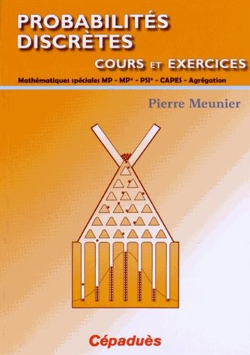 Probabilités Discrètes, Cours Et Exercices - Mathématiques Spéciales Mp, Mp*, Psi*, Capes, Agrégation