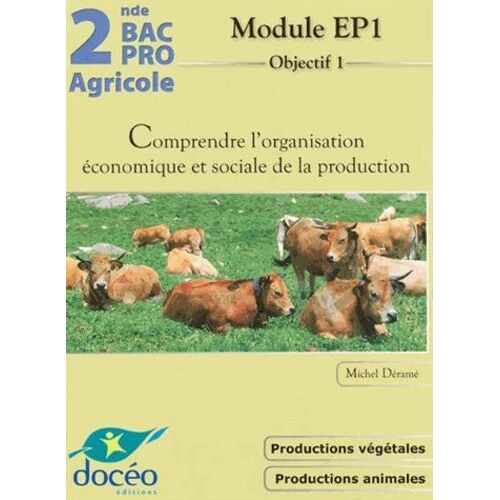 2e Bac Pro Agricole Comprendre L'organisation Économique Et Sociale De La Production - Module Ep1