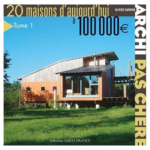 Archi Pas Chère - 20 Maisons D'aujourd'hui À 100 000