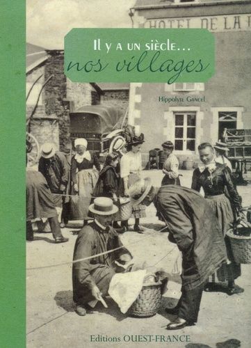 Il Y A Un Siècle - Nos Villages
