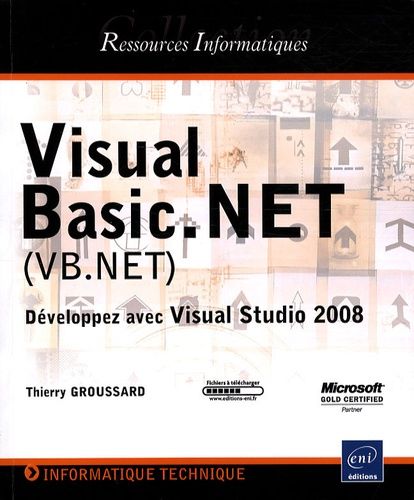Visual Basic.Net (Vb.Net) - Développez Avec Visual Studio 2008
