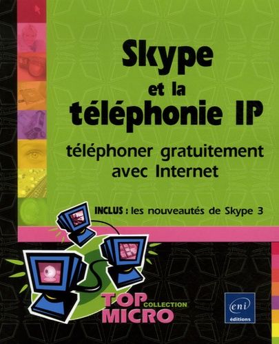 Skype Et La Téléphonie Ip - Téléphoner Gratuitement Avec Internet