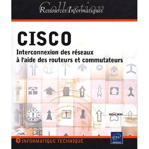 Cisco - Interconnexion Des Réseaux À L'aide Des Routeurs Et Commutateurs