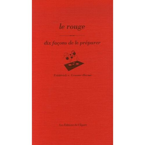 Le Rouge - Dix Façons De Le Préparer