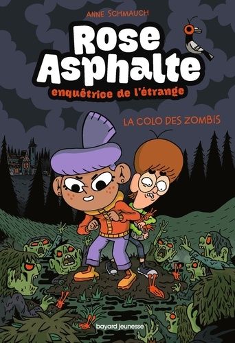 Rose Asphalte, Enquêtrice De L'étrange - Tome 1 - La Colo Des Zombis