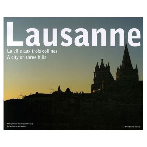 Lausanne - La Ville Aux Trois Collines, Édition Bilingue Français-Anglais