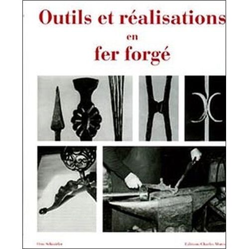 Outils Et Réalisations En Fer Forgé - Edition Français-Anglais-Allemand
