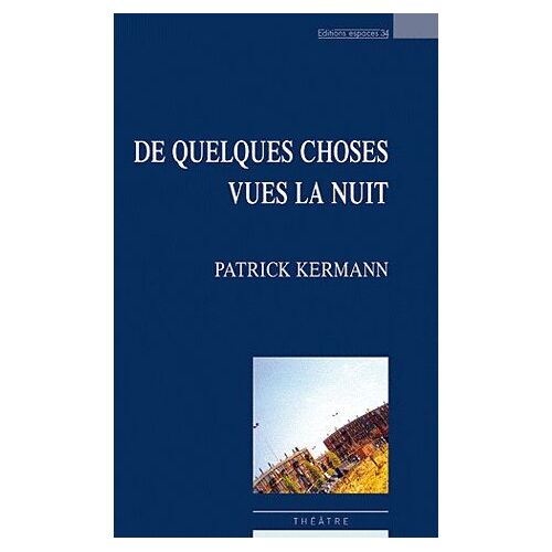 De Quelques Choses Vues La Nuit