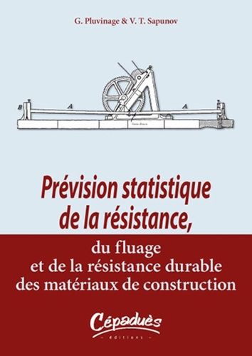 Prévision Statistique De La Résistance, Du Fluage Et De La Résistance Durable Des Matériaux De Construction
