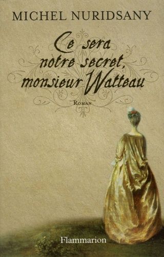 Ce Sera Notre Secret, Monsieur Watteau