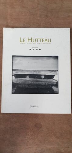 Le Hutteau - Portraits De Chasseurs En Baie De Somme