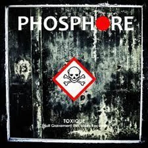 Phosphore - Toxique