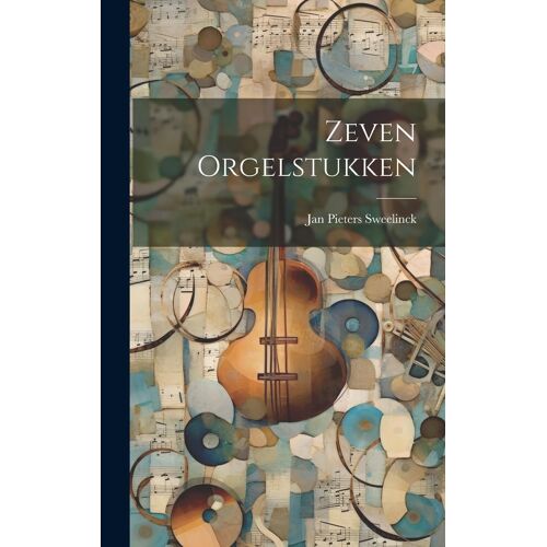 Zeven Orgelstukken