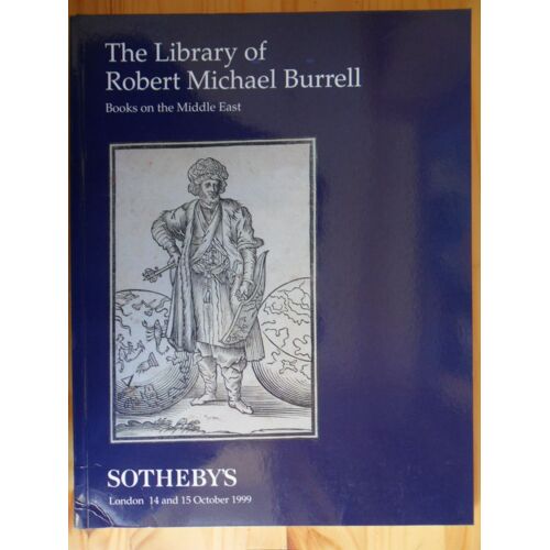 The Library Of Robert Michael Burrell - Books On The Middle East - Catalogue De Vente Sale Sotheby's London 14 And 15 October 1999