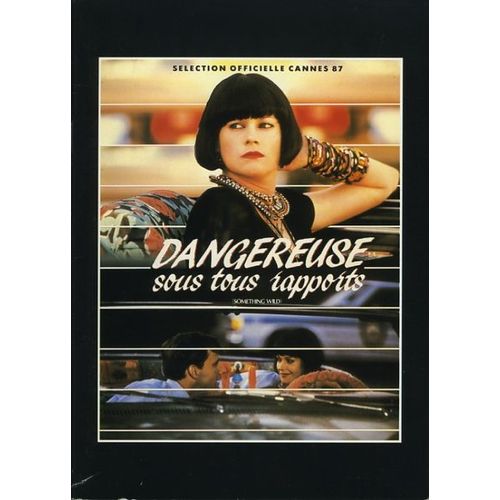 Dangereuse Sous Tous Rapports, Dossier De Presse, Jonathan Demme Avec Melanie Griffith, Jeff Daniels