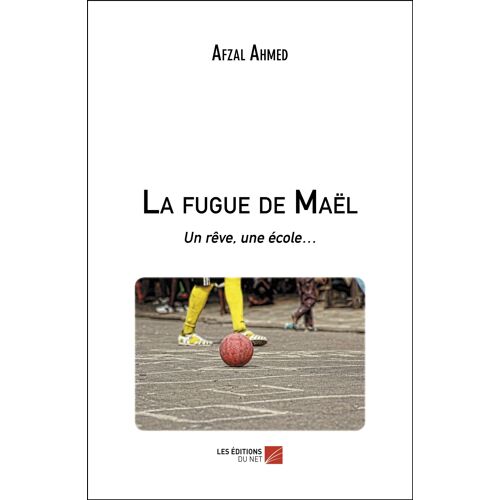 La Fugue De Maël - Un Rêve, Une École...