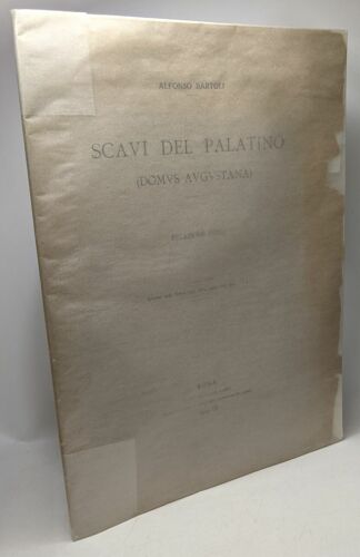 Scavi Del Palatino (Domus Augustana) - Relazione Prima / Estratto Dalle Notizie Degli Scavi Anno 1929. 1 2 E 3