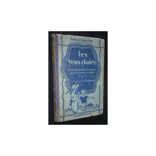 Les Yeux Clairs. Livre De Lecture Courante Pour Le Cours Moyen (C.E.P.)
