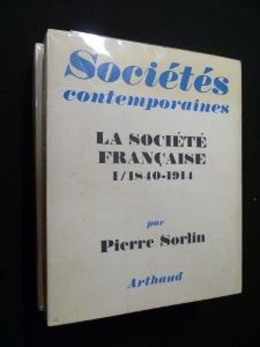 Société Contemporaines : La Société Française 1840-1968 (Tomes 1 Et 2)
