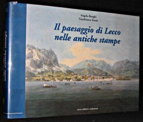 Il Paesaggio Di Lecco Nelle Antiche Stampe