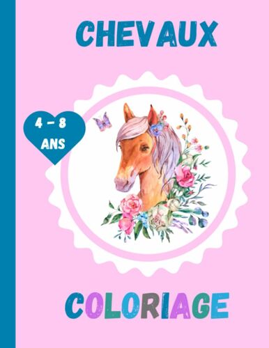 Livre De Coloriage Chevaux: 50 Coloriages Chevaux Pour Les Enfants De 4 À 8 Ans (French Edition)